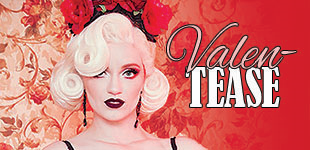 Valen-TEASE banner featuring image of performer Charlie Quinn Starling