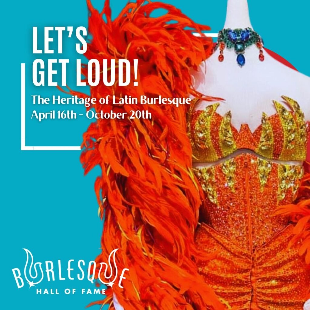 Let's Get Loud! The Heritage of Latin Burlesque